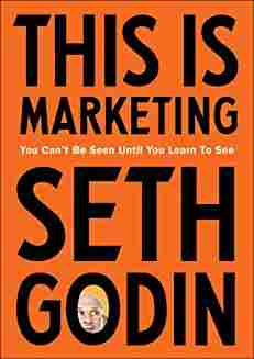 This Is Marketing: You Can’t Be Seen Until You Learn To See- Paperback(New) - Seth Godin