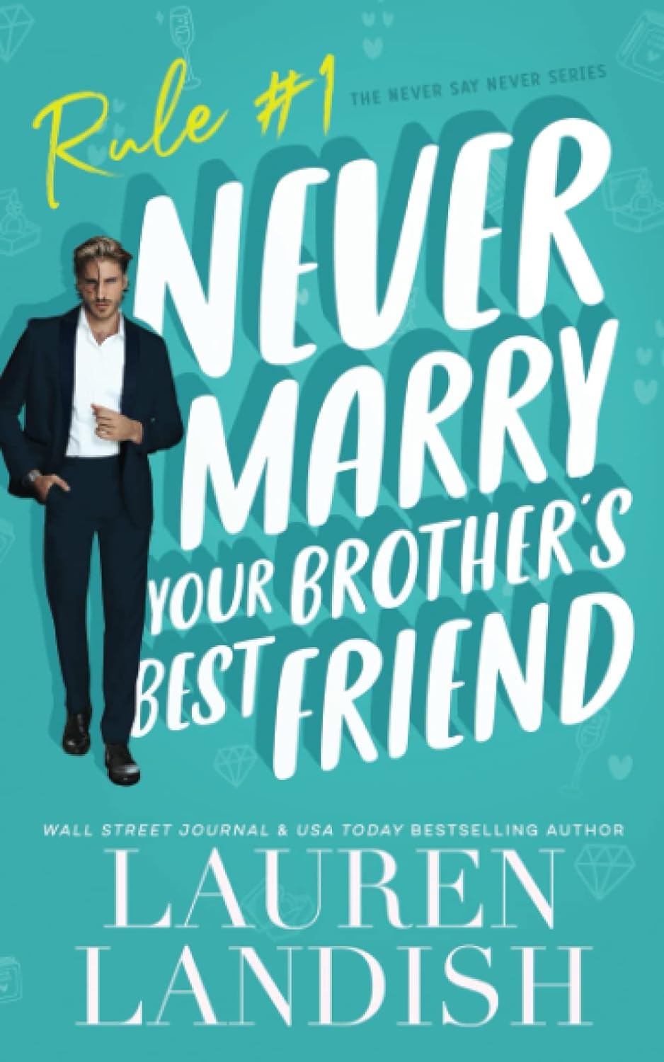 Never Marry Your Brother's Best Friend (Paperback)