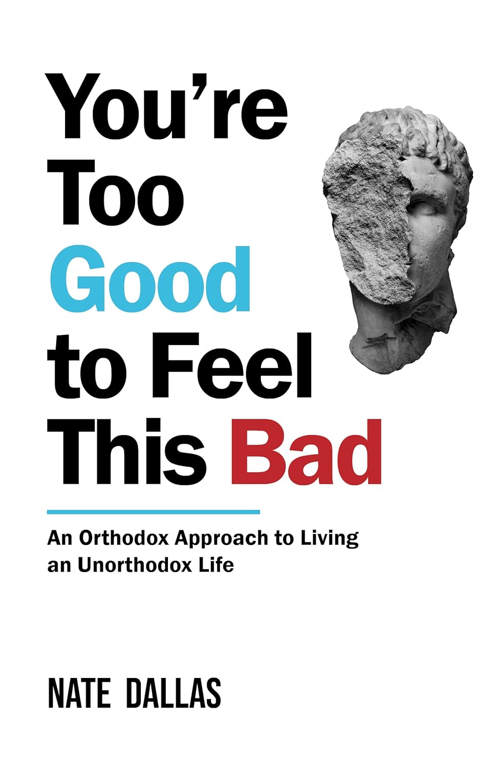 You're Too Good To Feel This Bad Paperback Book