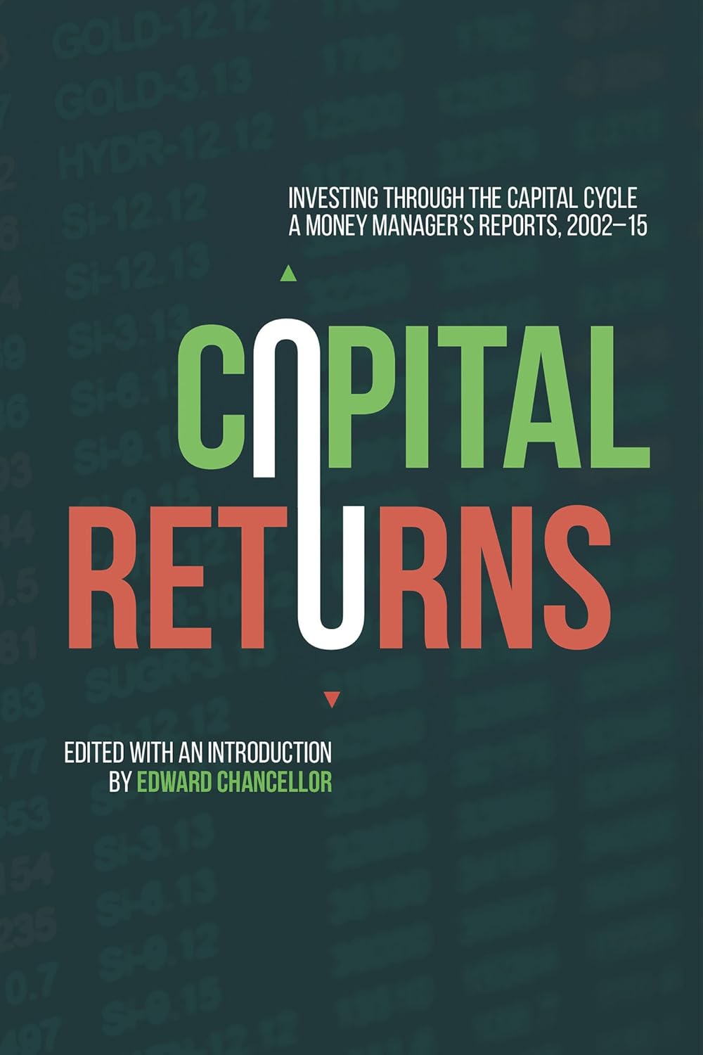 Capital Returns: Investing Through the Capital Cycle: PAPERBACK