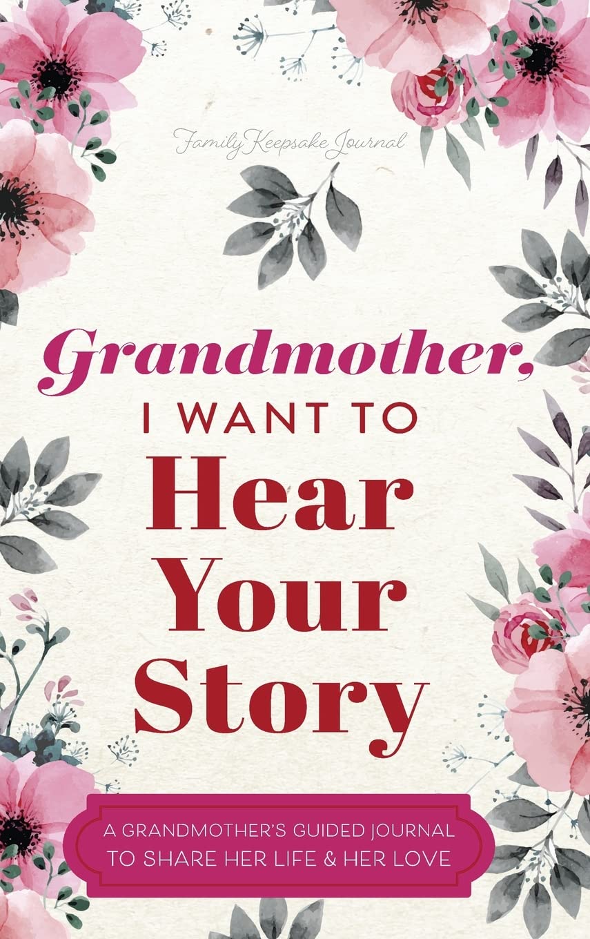 Grandmother, I Want to Hear Your Story Hardcover