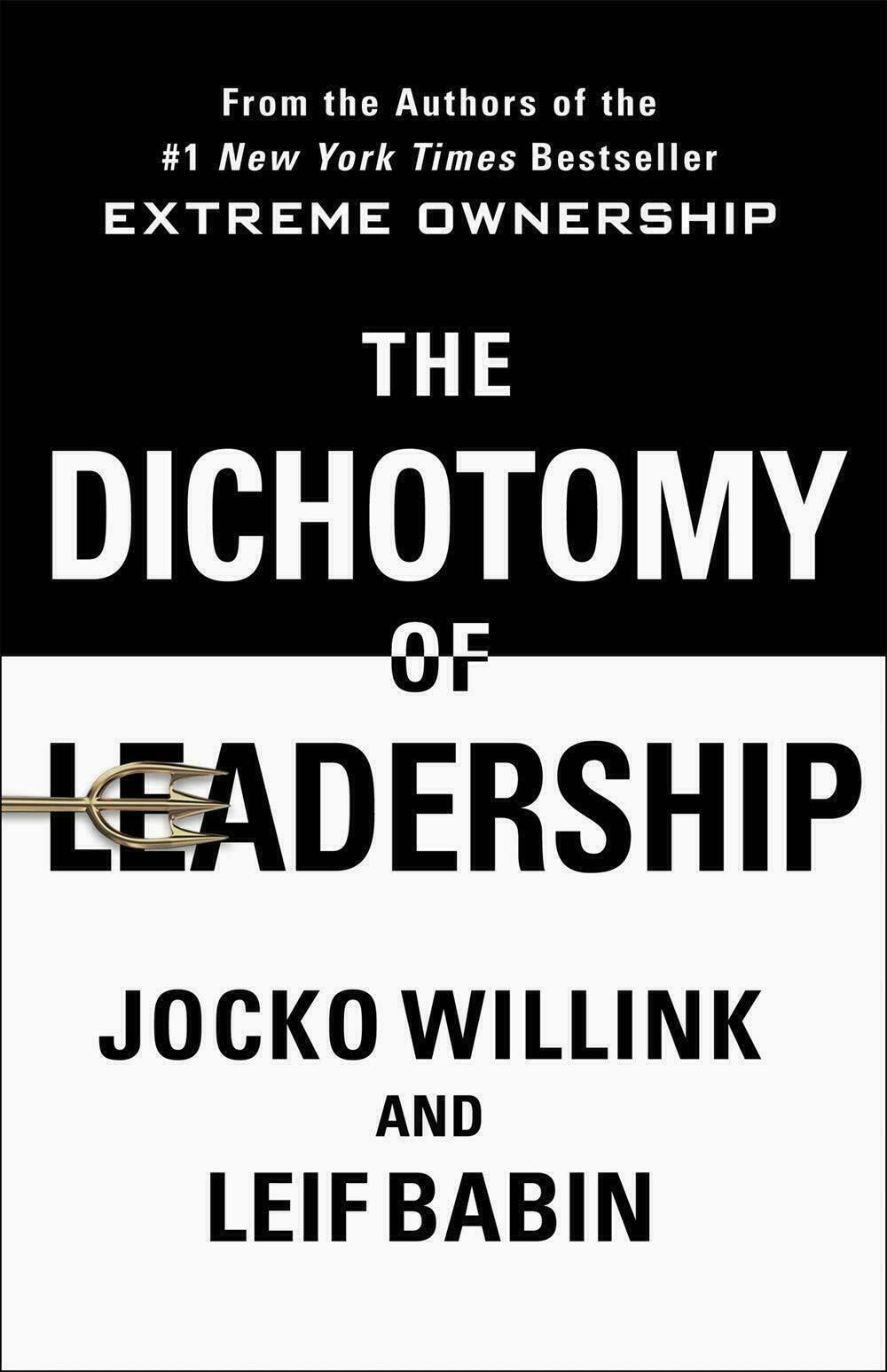 The Dichotomy Of Leadership (Paperback)