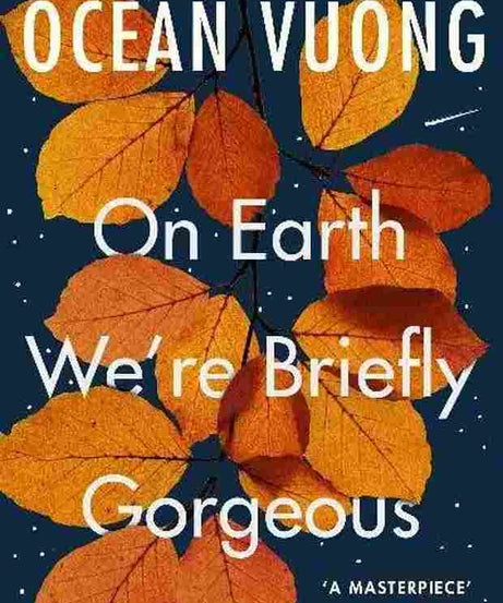 On Earth We're Briefly Gorgeous (Paperback)- Ocean Vuong