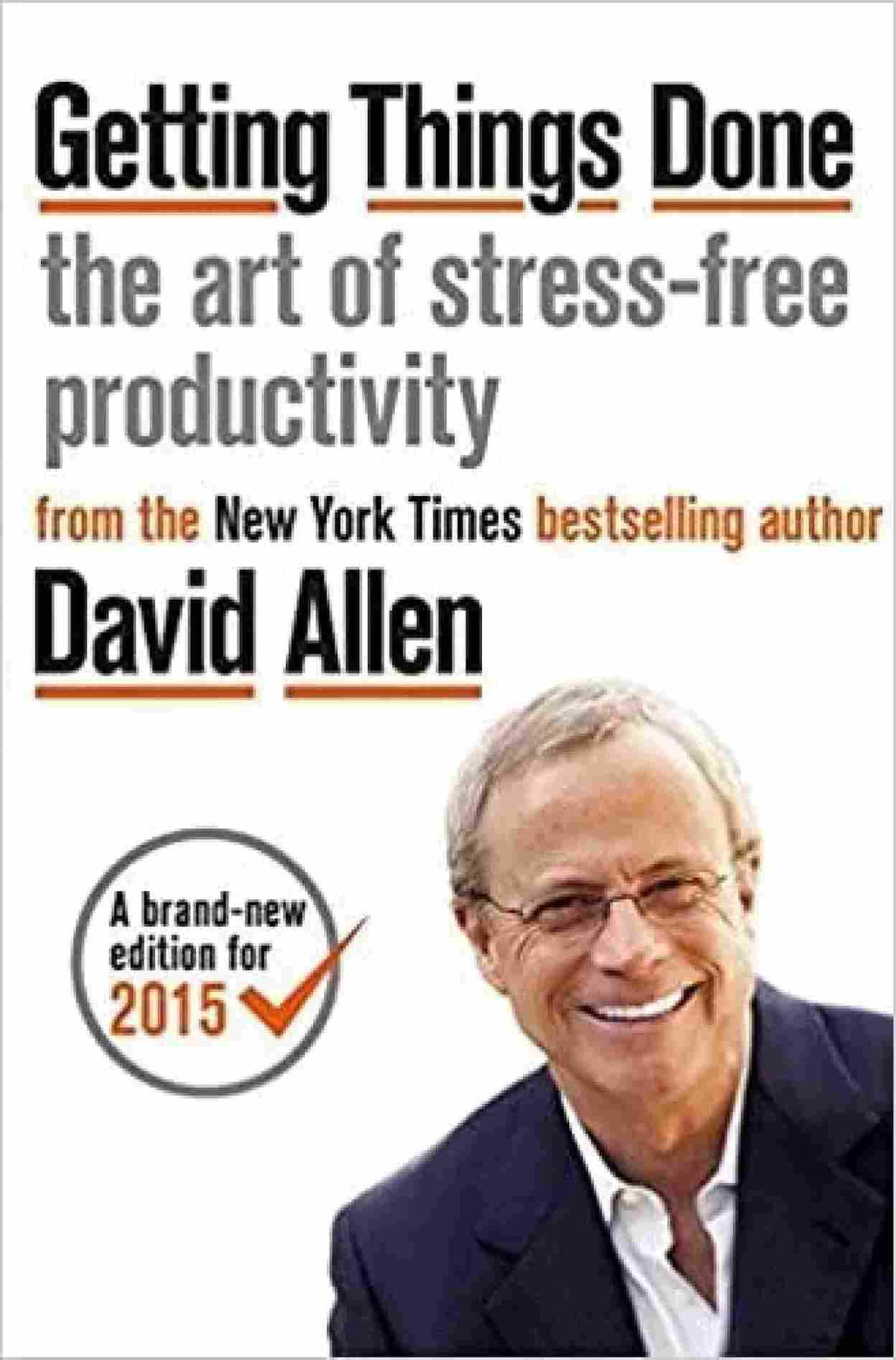 Getting Things Done: The Art Of Stress-Free Productivity (Paperback) - David Allen