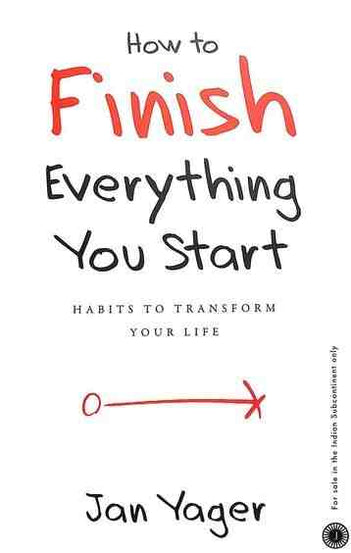 How To Finish Everything You Start (Paperback)