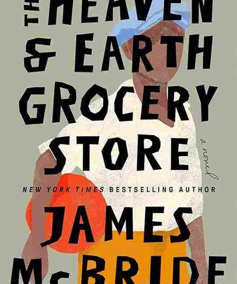 The Heaven And Earth Grocery Store (Paperback)- James McBride