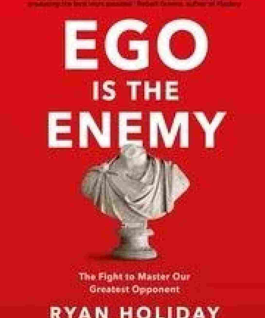 Ego Is The Enemy (Hardcover) Ryan Holiday