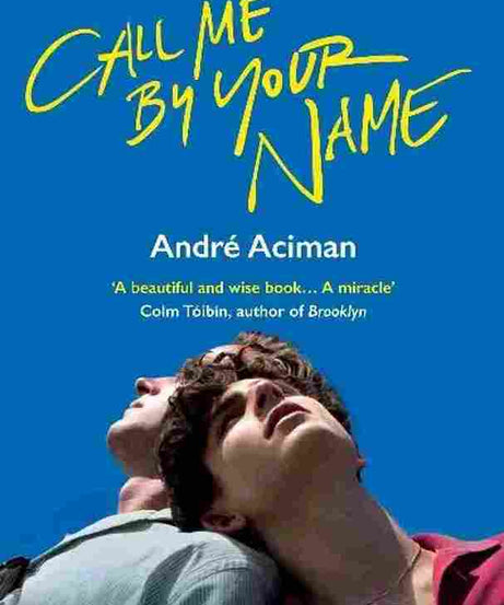 Call Me By Your Name (Paperback) - Andre Aciman