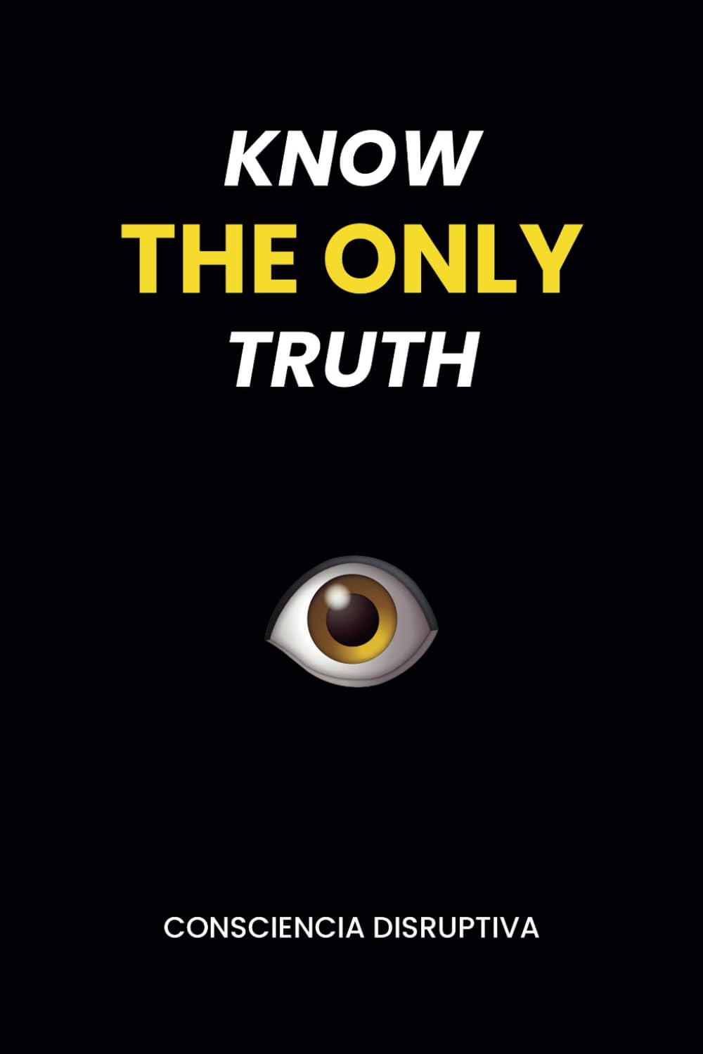 Know the Only Truth Paperback