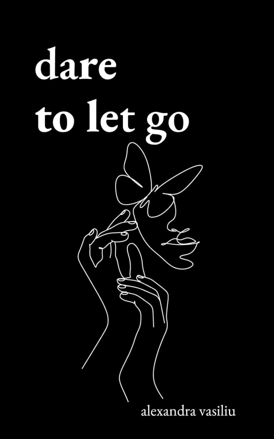Dare To Let Go: Poems About Healing And Finding Yourself (Paperback)