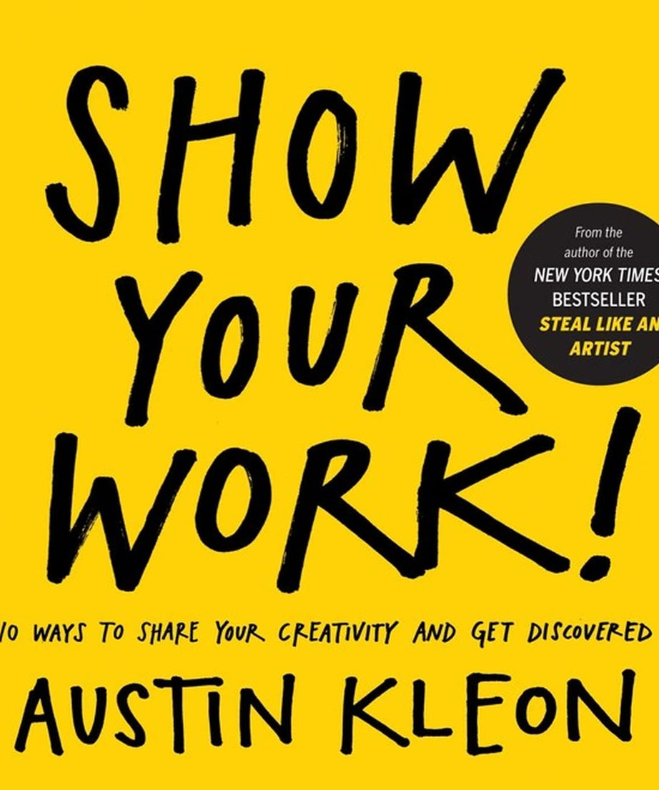 Show Your Work (Paperback)- Austin Kleon