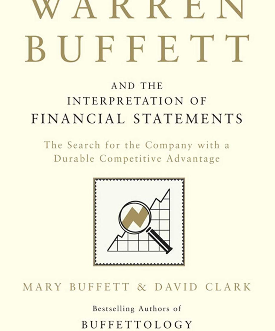 WARREN BUFFETT AND THE INTERPRETATION OF FINANCIAL STATEMENTS