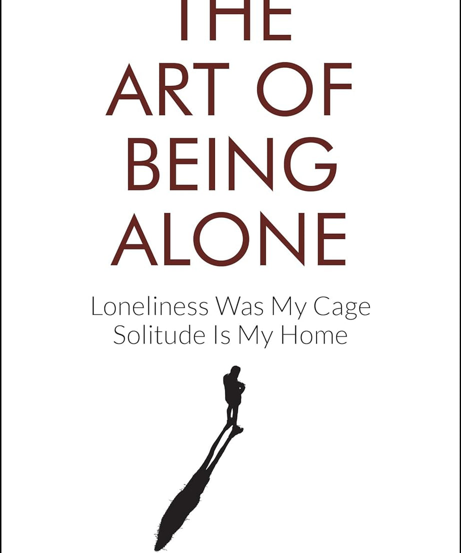 The Art of Being Alone: -Paperback