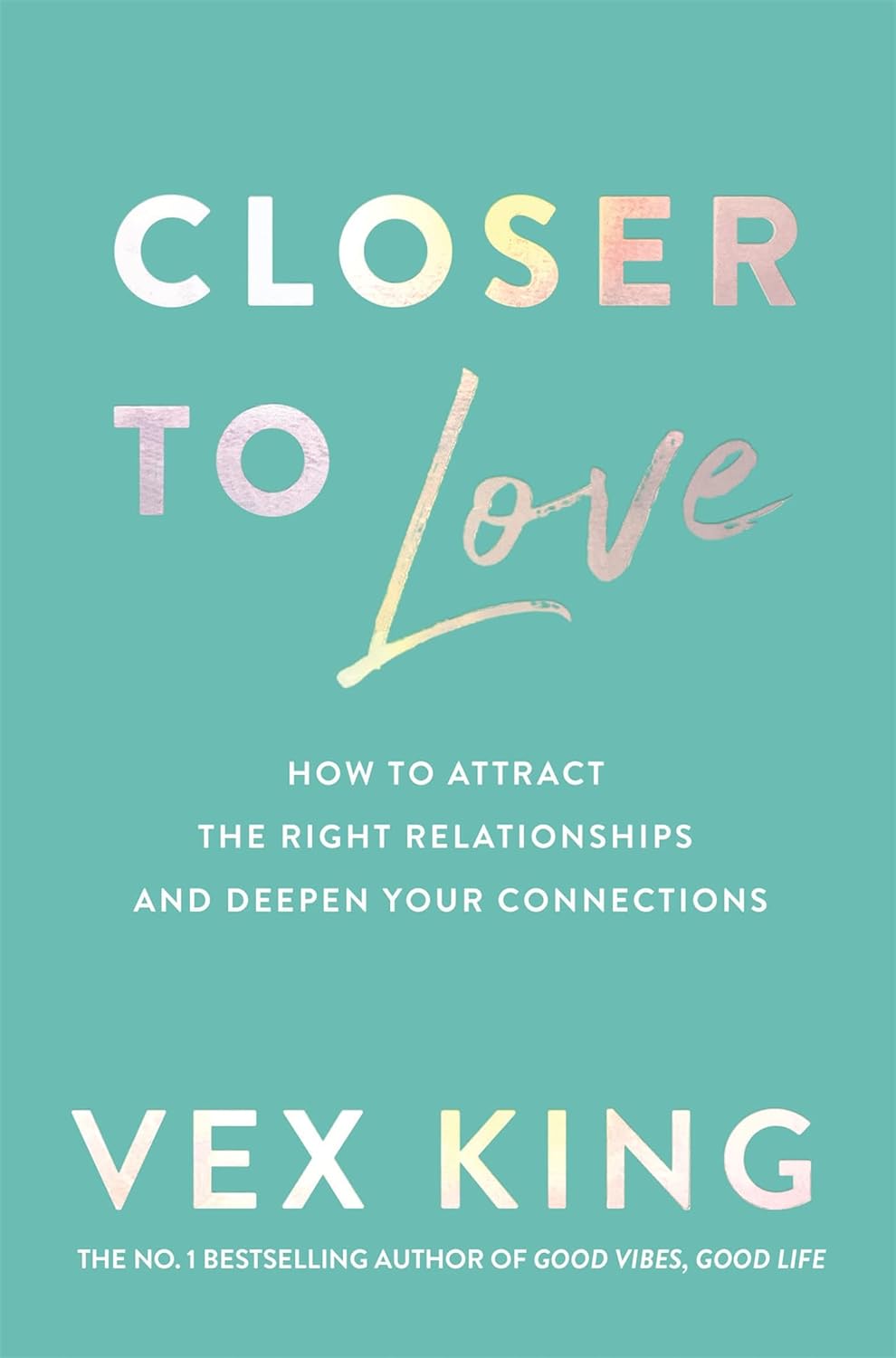 Good Vibes :  Closer to Love : Things No One Taught Us About Love:  - paperback