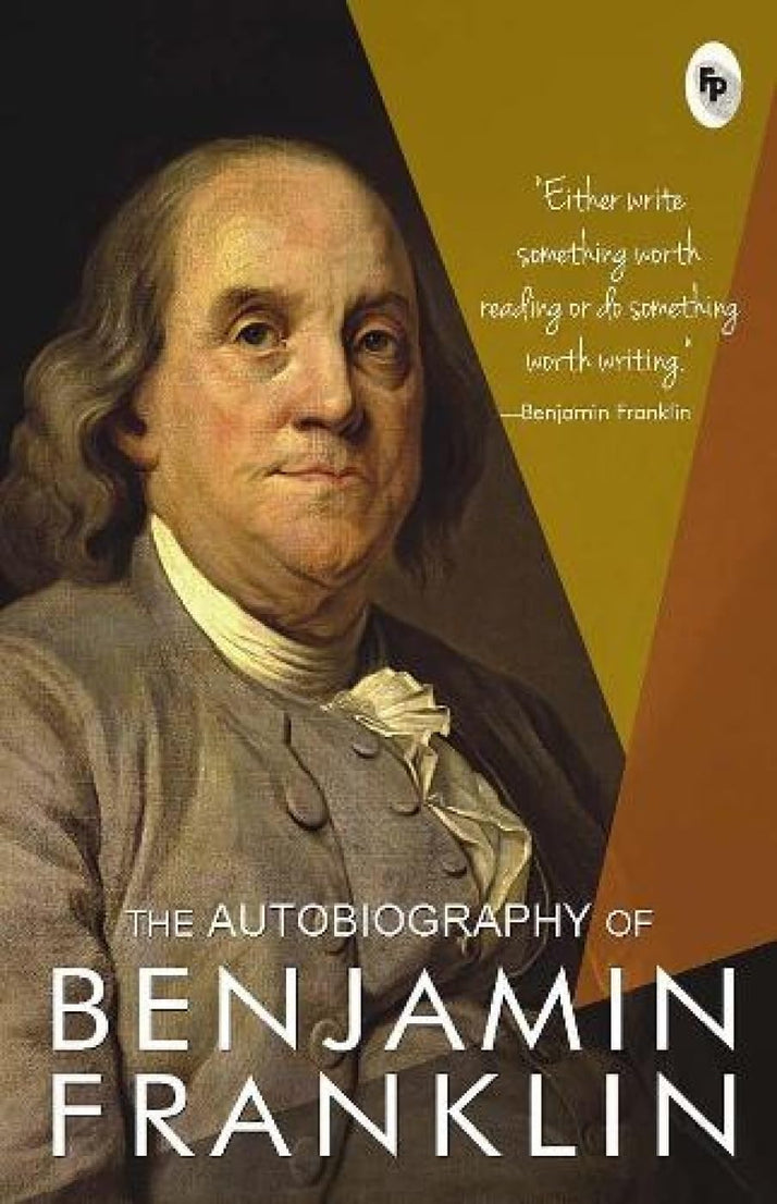 The Autobiography Of Benjamin Franklin (Paperback)