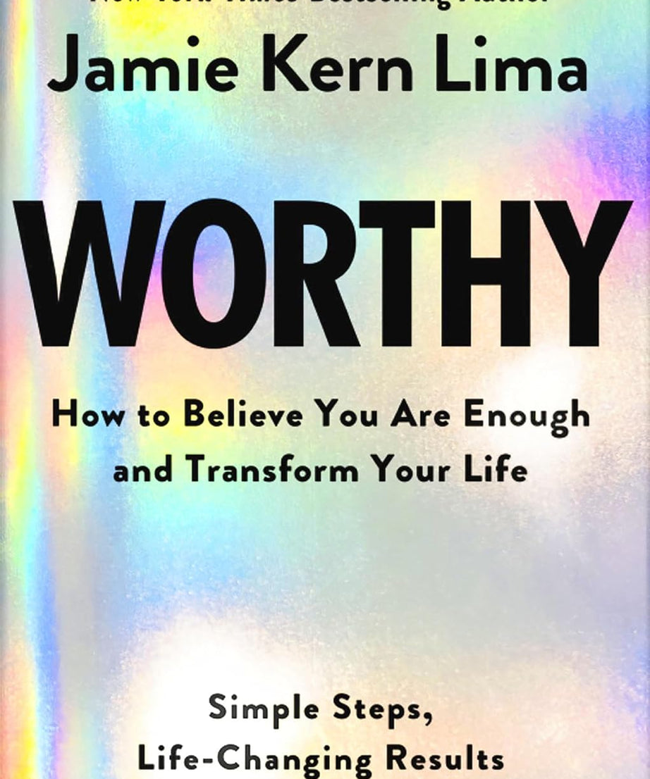 Worthy: How to Believe You Are Enough and Transform Your Life  : paperback