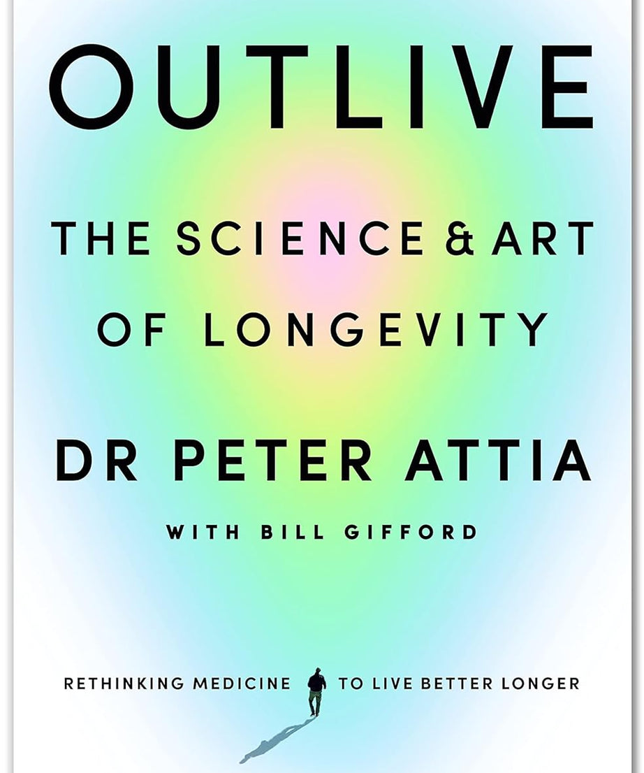 Outlive by Dr. Peter Attia MD (Paperback) – Wellness & Longevity Guide