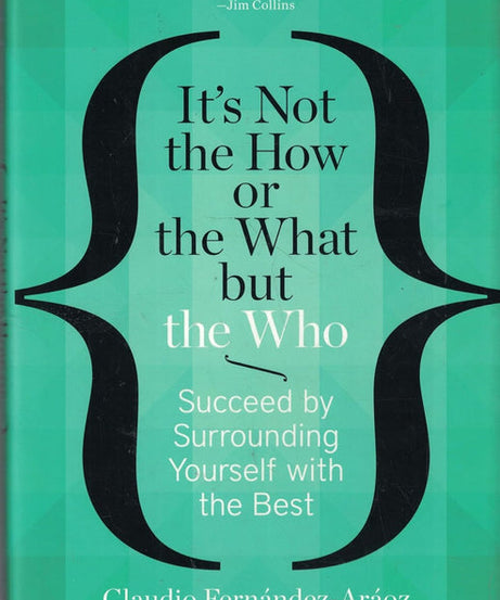 It's Not the How or the What But the Who - paperback