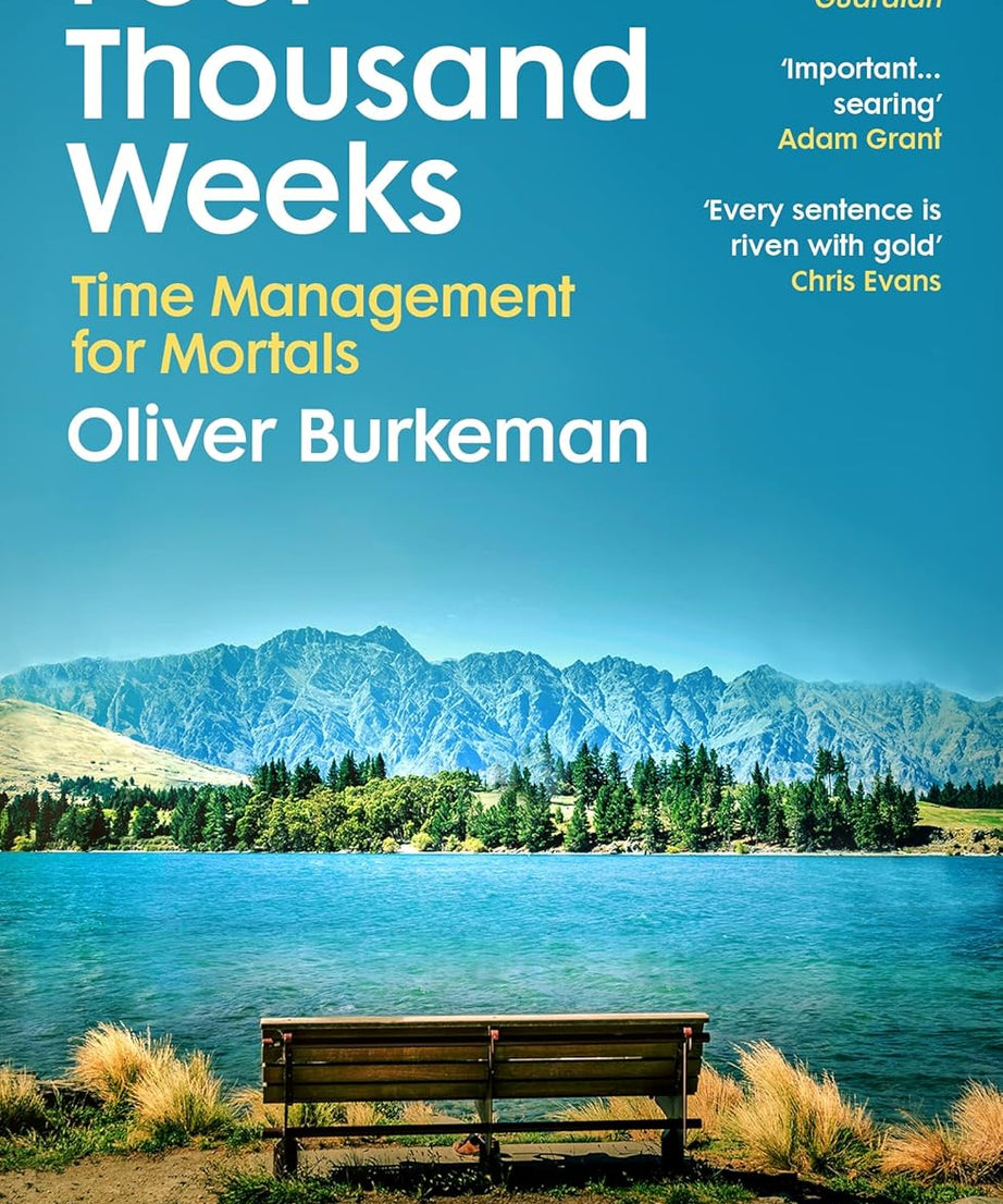 Four Thousand Weeks  - paperback
