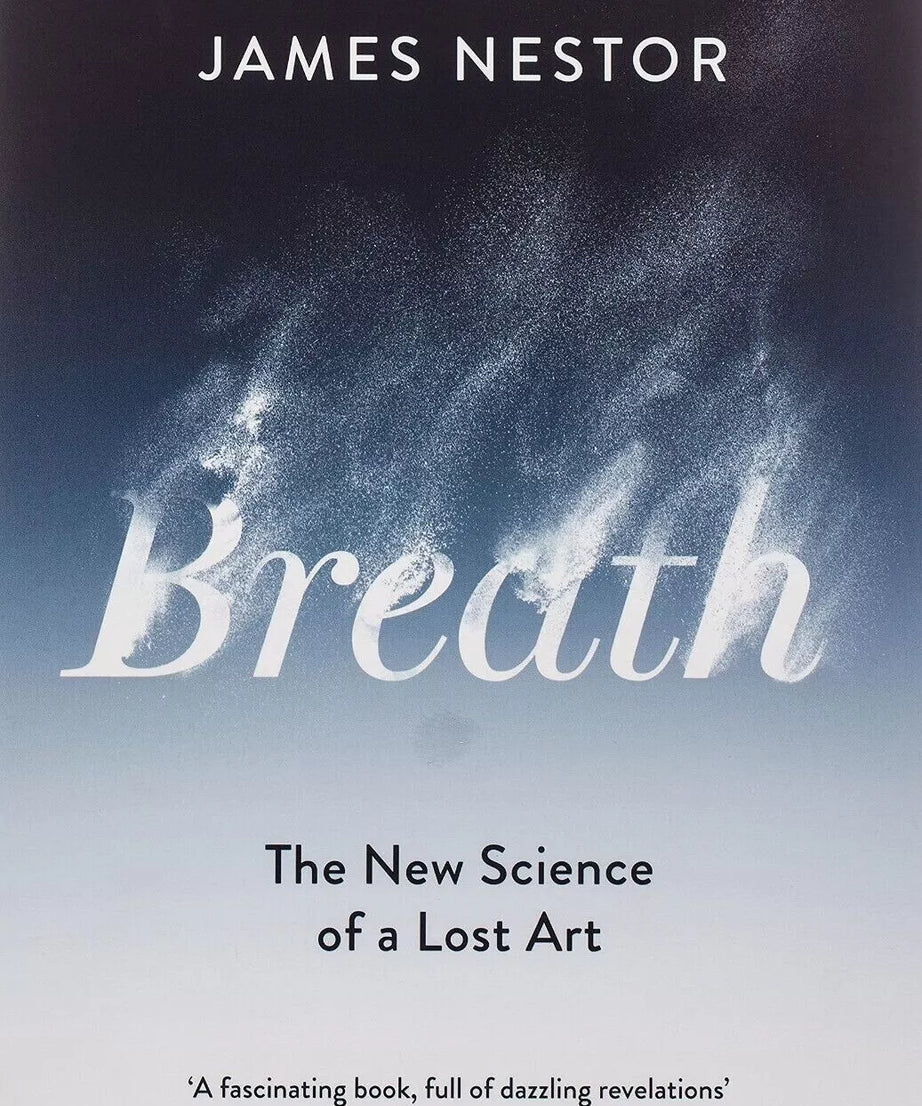 Breath: The New Science of a Lost Art By James Nestor NEW Paperback 2021