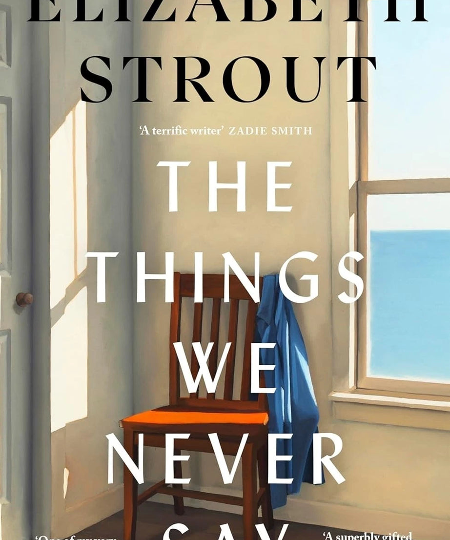 The Things We Never Say by Elizabeth Strout | Contemporary Literary Fiction PB