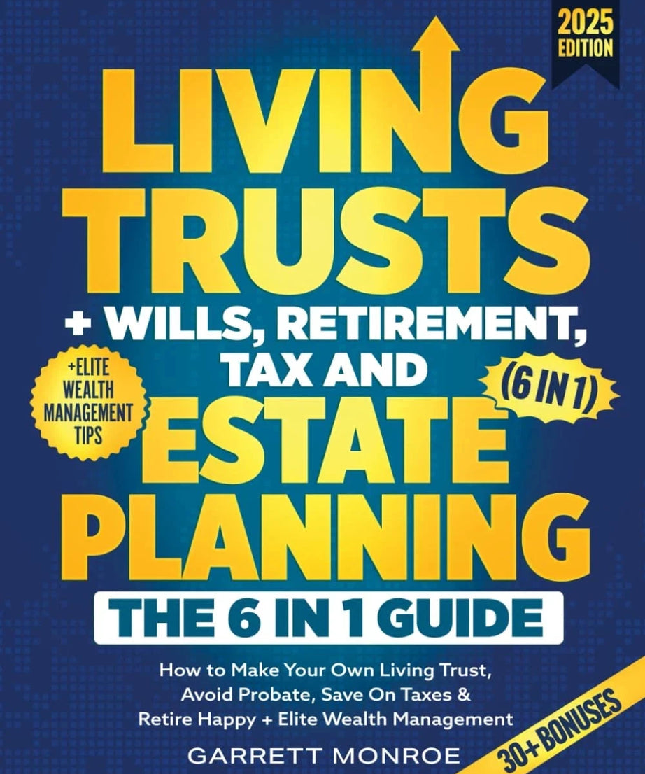 Living Trusts & Estate Planning 6-in-1 Guide 2025 | Wills, Taxes, Retirement Tip