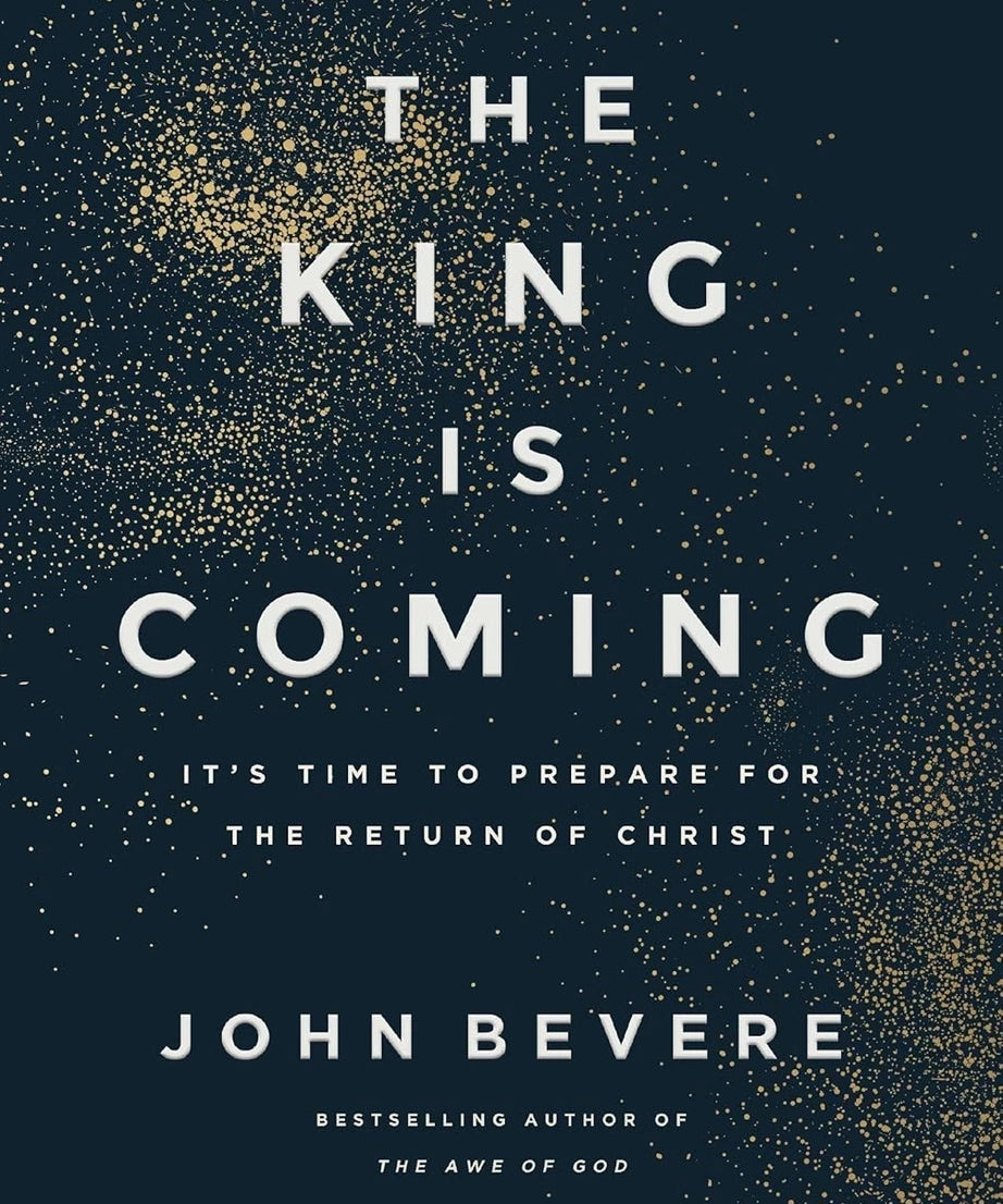 The King Is Coming: It's Time to Prepare for the Return of Christ Paperback