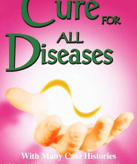 Cure for All Diseases : With Many Case Histories by Hulda Regehr Clark New