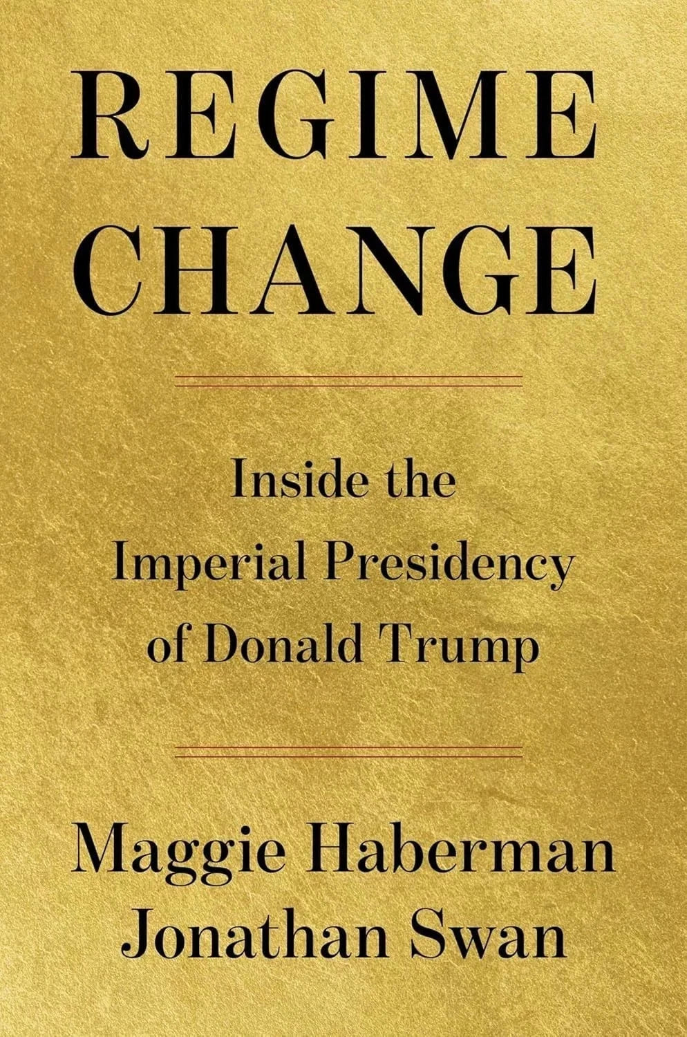 Regime Change Inside the Imperial Presidency of Donald Trump Paperback Book
