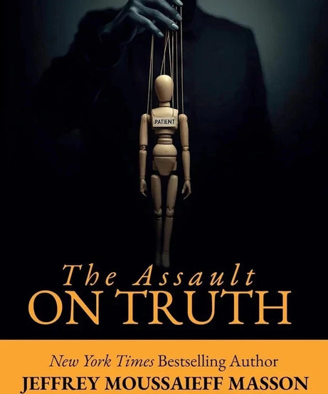 The Assault on Truth by Jeffrey Moussaieff Masson Paperback