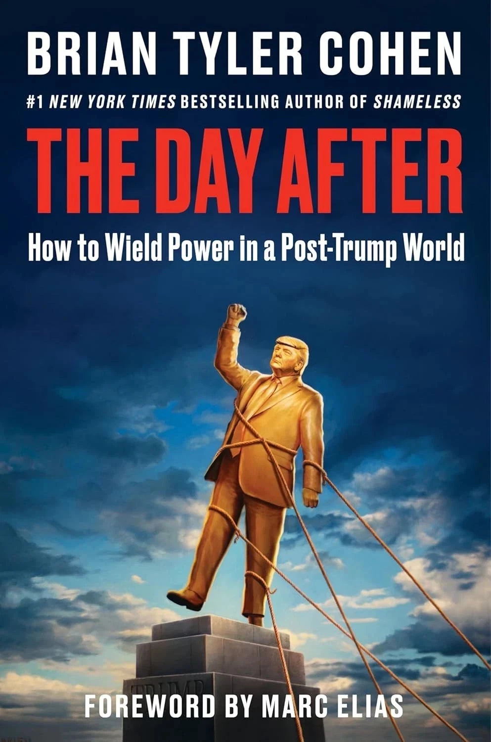 The Day After How to Wield Power in a Post-Trump World by Brian ( Paperback )