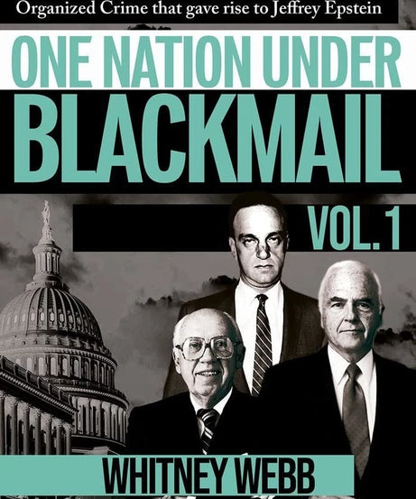 One Nation Under Blackmail - Vol. 1: The Sordid Union Between Intelligence