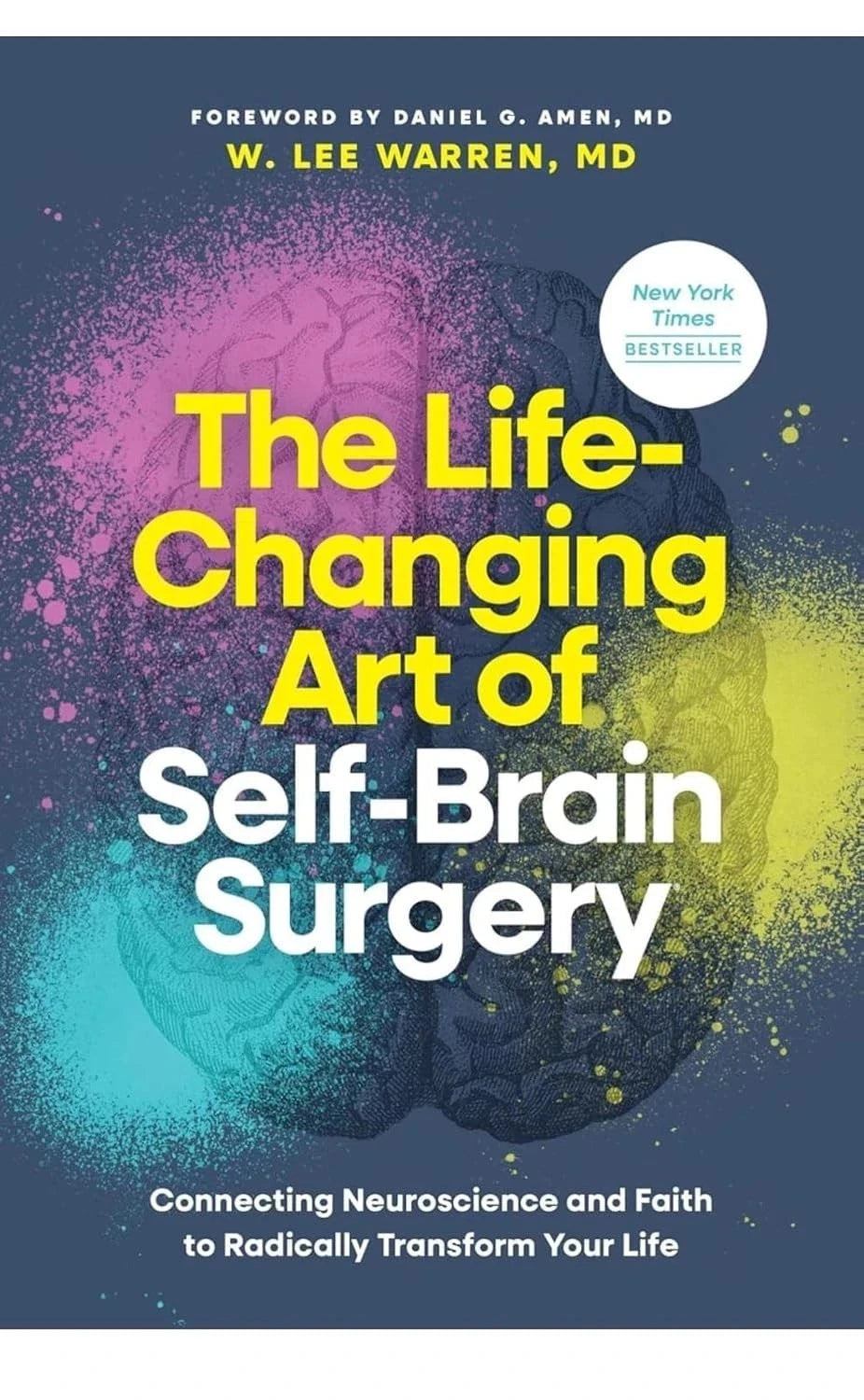 The Life Changing Art of Self Brain Surgery-BY MD W. Lee Warren Paperback