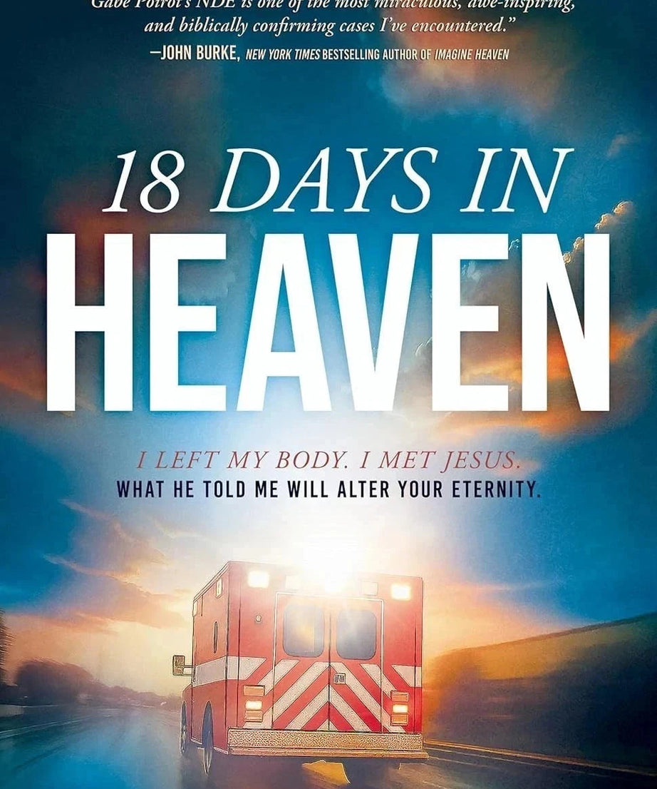 18 Days in Heaven: I Left My Body. I Met Jesus. What ... PAPERBACK