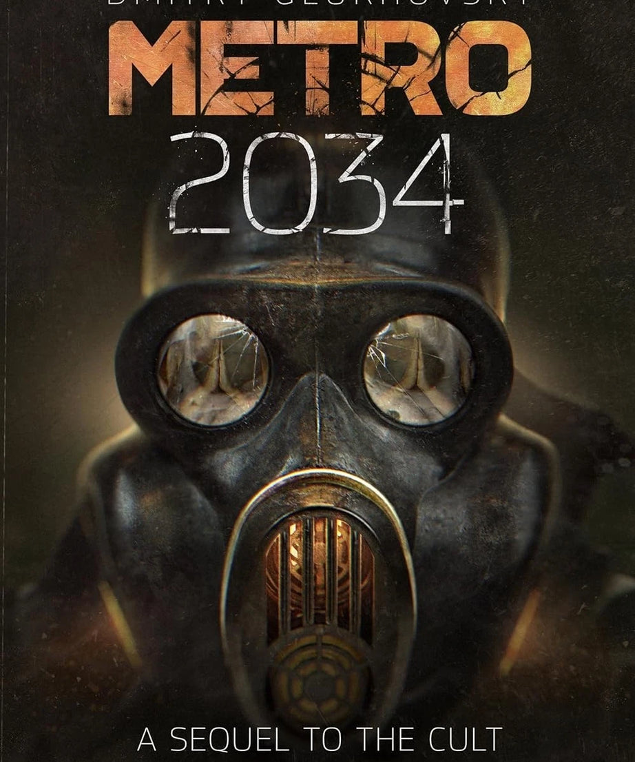Metro 2034 The novels that inspired the bestselling games by Dmitry Glukhovsky
