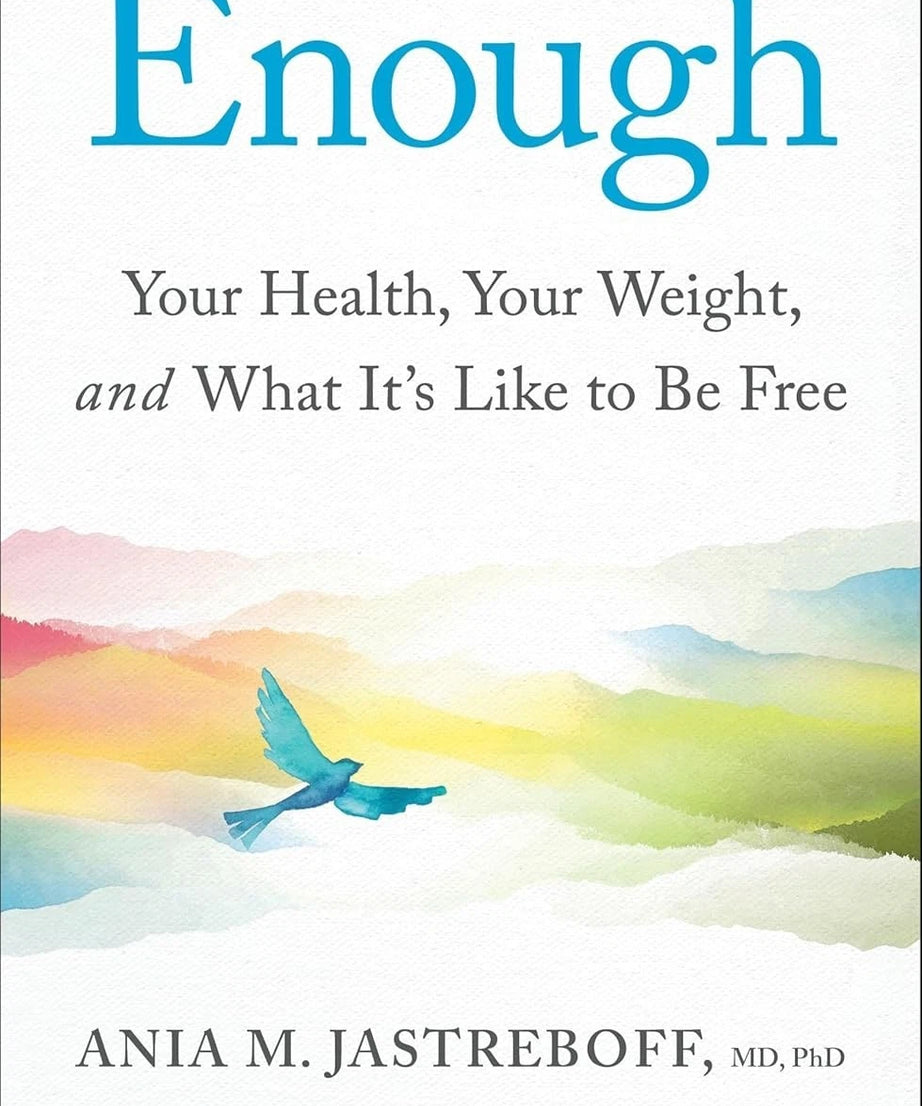 Enough:Your Health, Your Weight, and What It's Like To Be Free Paperback