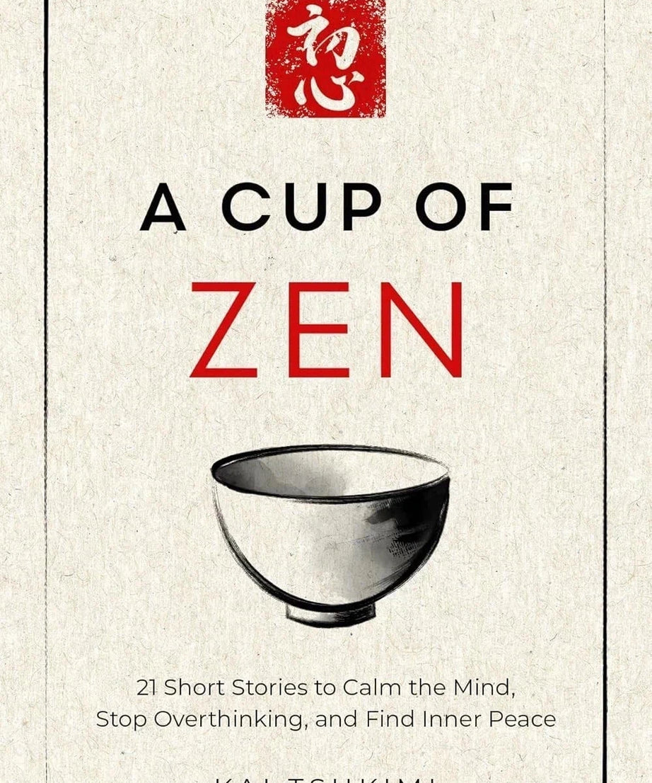 A Cup of Zen: 21 Short Stories to Calm the Mind by Kai Tsukimi Paperback