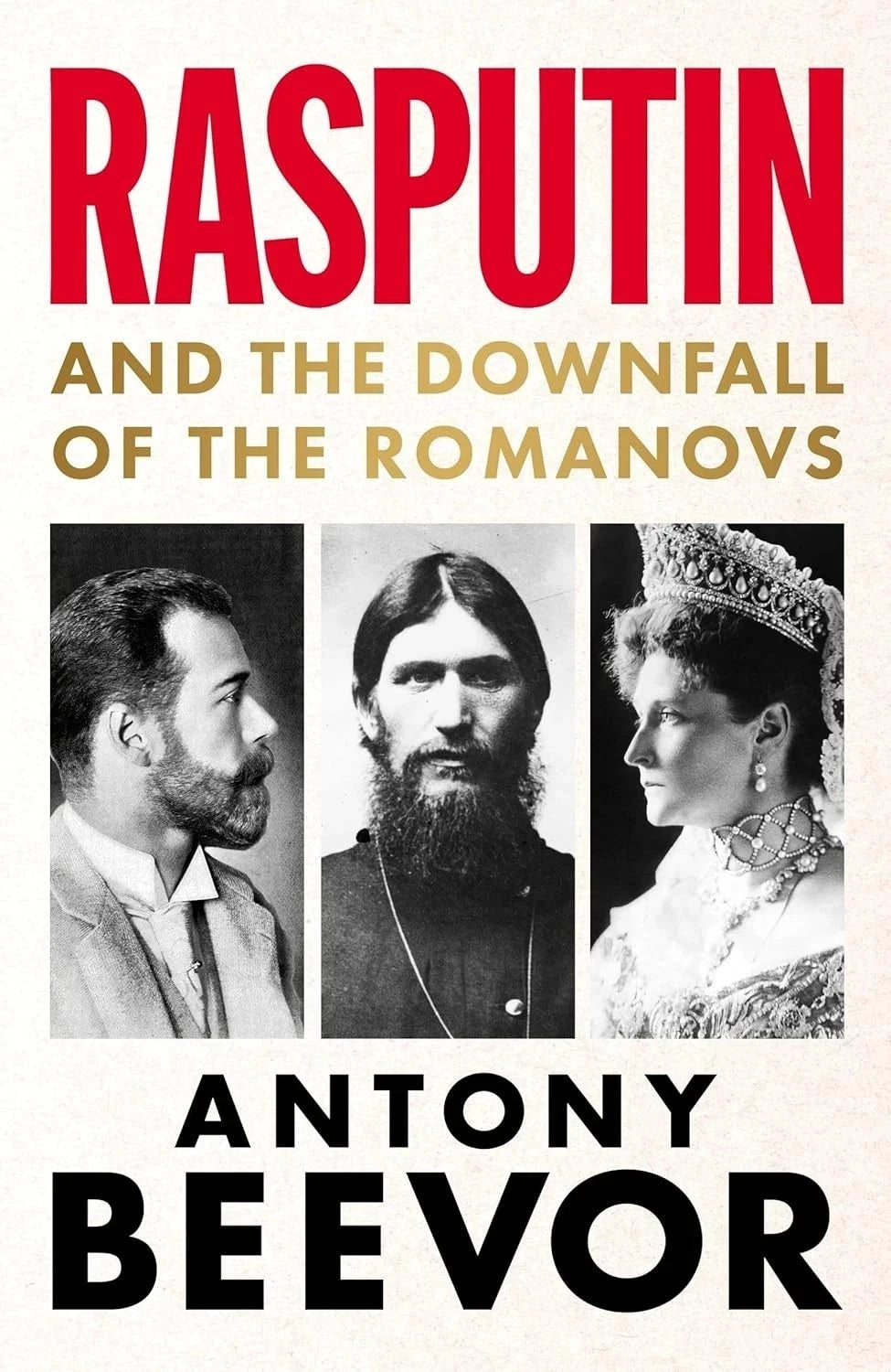Rasputin And the Downfall of the Romanovs (Paperback) by Antony Beevor